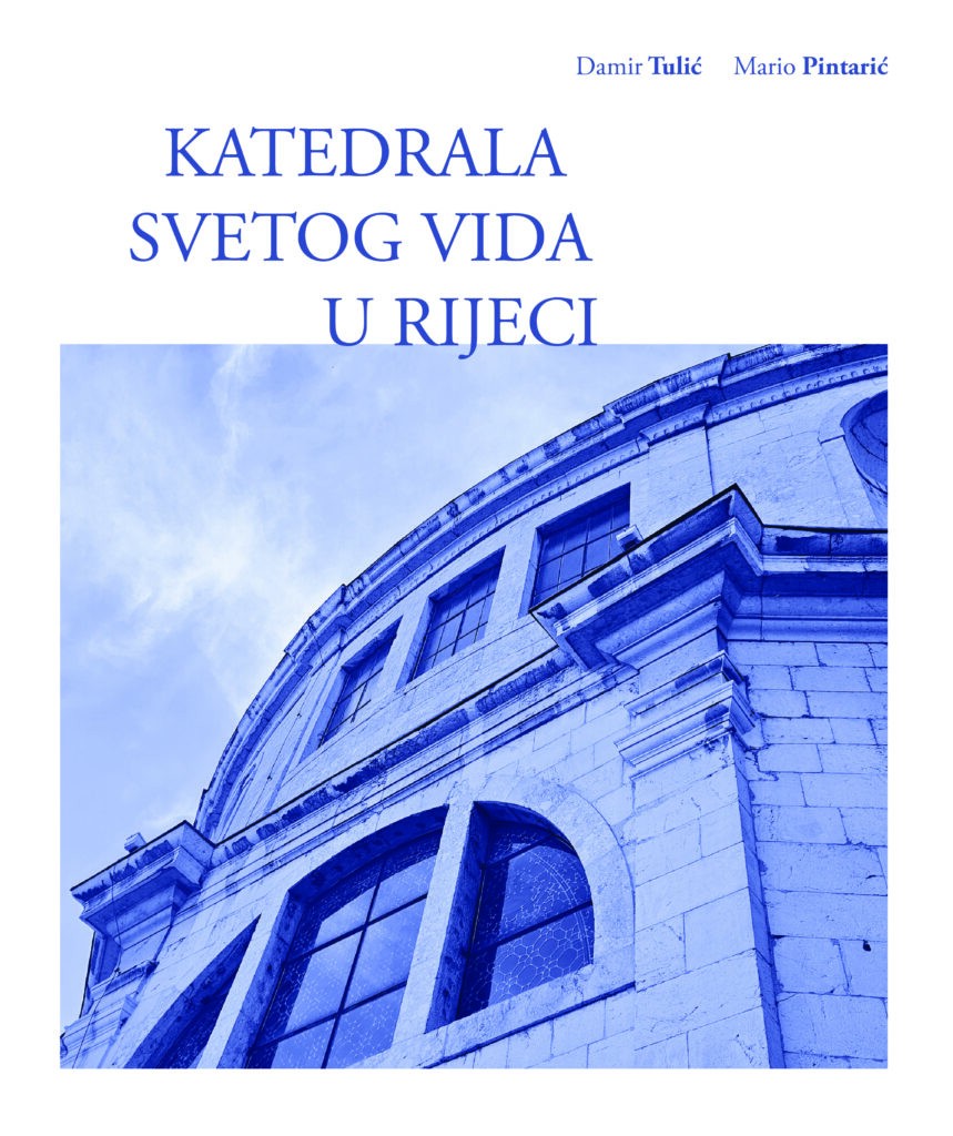 Damir Tulić i Mario Pintarić: KATEDRALA SV. VIDA U RIJECI
