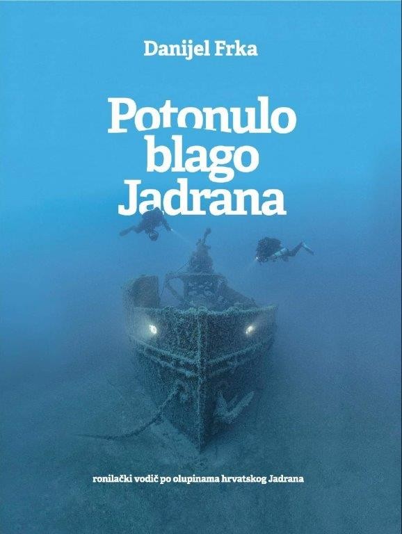 Danijel Frka: POTONULO BLAGO JADRANA 