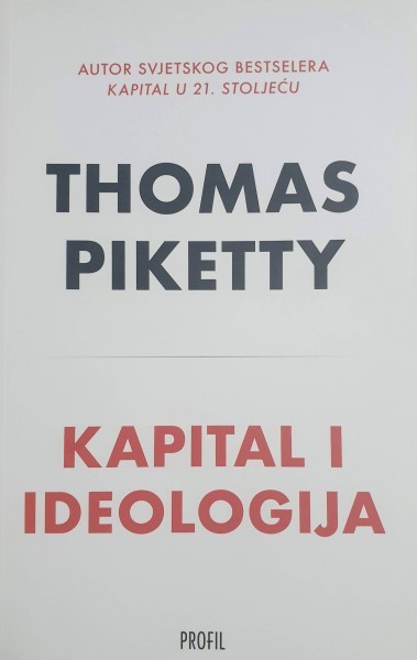 Pikkety Thomas: KAPITAL I IDEOLOGIJA