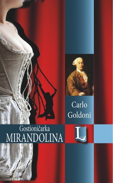 Carlo Goldoni: GOSTIONIČARKA MIRANDOLINA