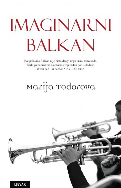 Marija Todorova: Imaginarni Balkan