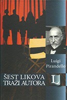 Luigi Pirandello: ŠEST LIKOVA TRAŽI AUTORA