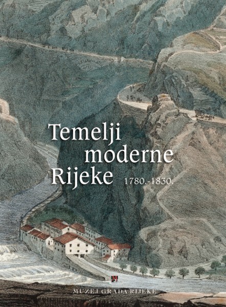 Temelji moderne Rijeke 1780.-1830.
