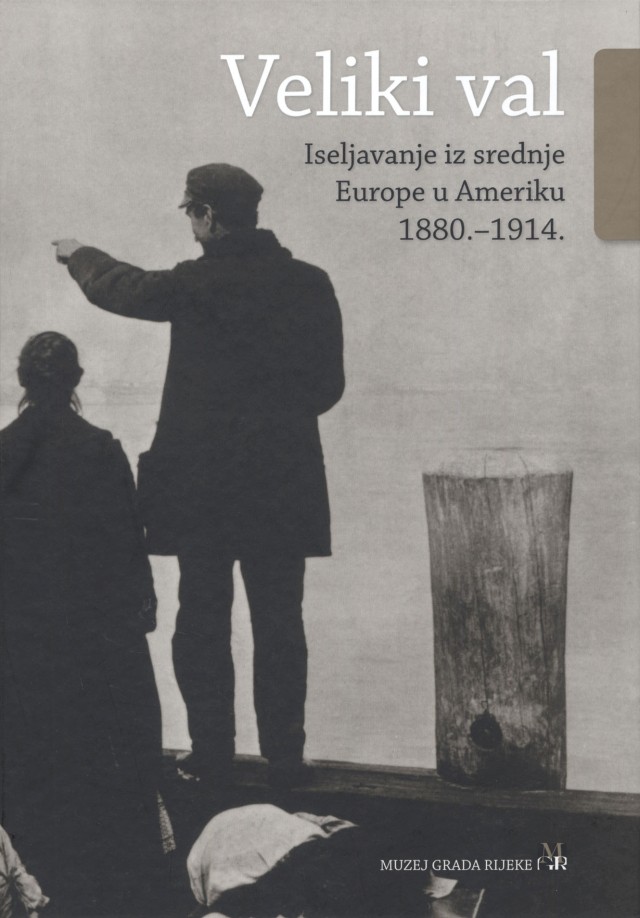 VELIKI VAL: Iseljavanje iz srednje Europe u Ameriku 1880.-1914. (tvrdi uvez)