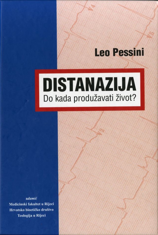 Dr. Leo Pessini: Distanazija – do kada produžavati život? RASPRODANO