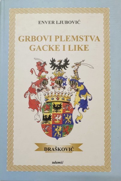Enver Ljubović: GRBOVI PLEMSTVA GACKE I LIKE