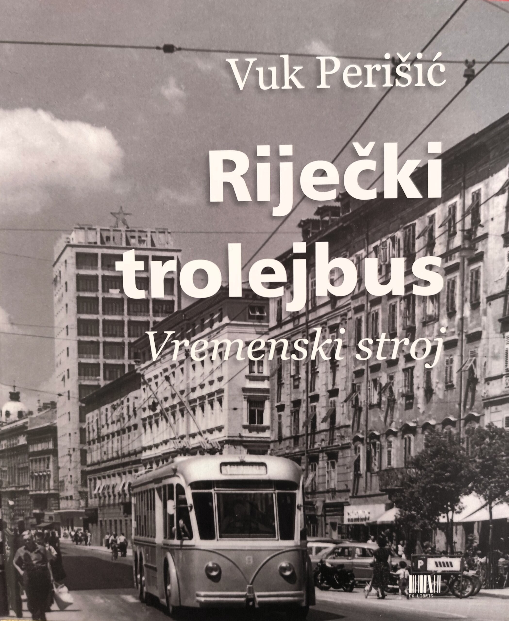 Vuk Perišić: Riječki trolejbus - vremenski stroj