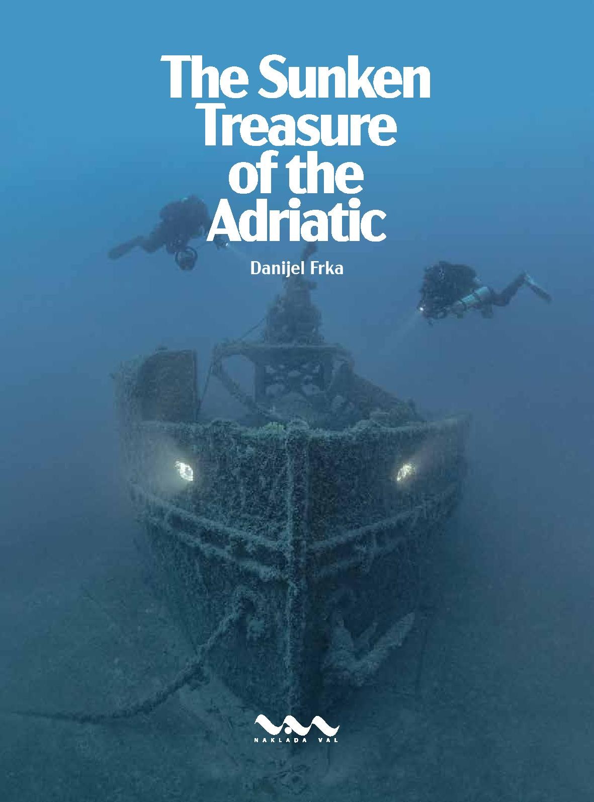 Danijel Frka: THE SUNKEN TREASURE OF THE ADRIATIC (u pripremi)