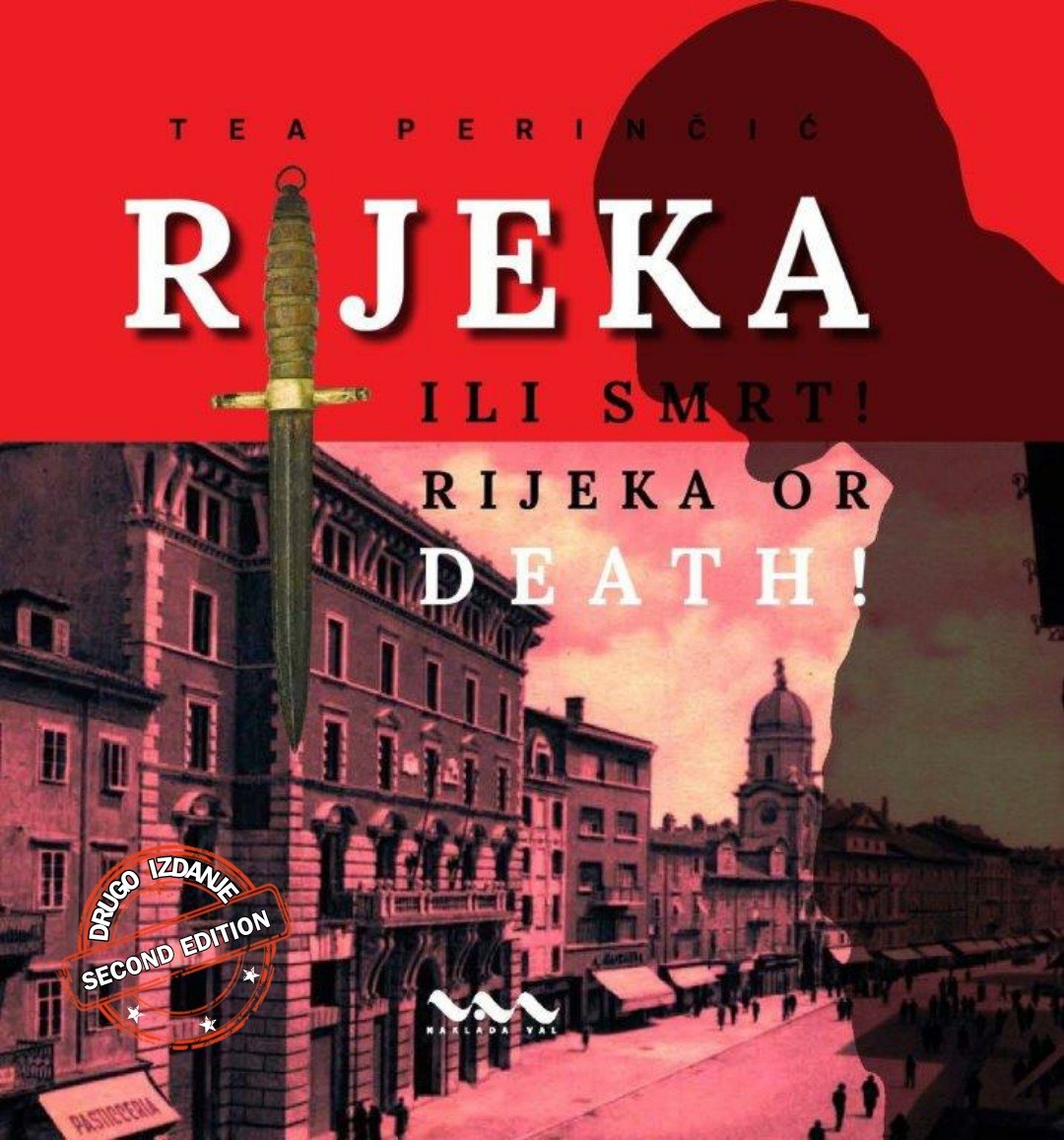 RIJEKA ILI SMRT!/RIJEKA OR DEATH! 2. izdanje (D'Annunzio i okupacija Rijeke 1919.-1921.)