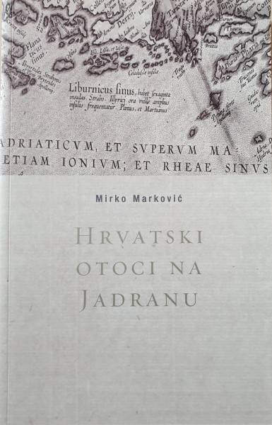 Mirko Marković: HRVATSKI OTOCI na Jadranu