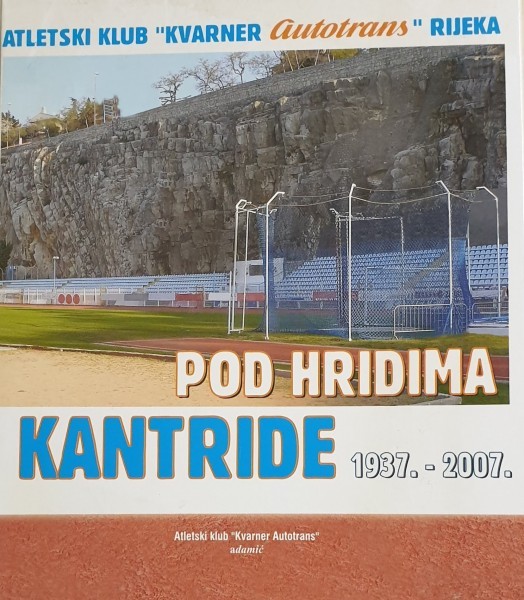 POD HRIDIMA KANTRIDE AK Kvarner 1937-2007 Rasprodano