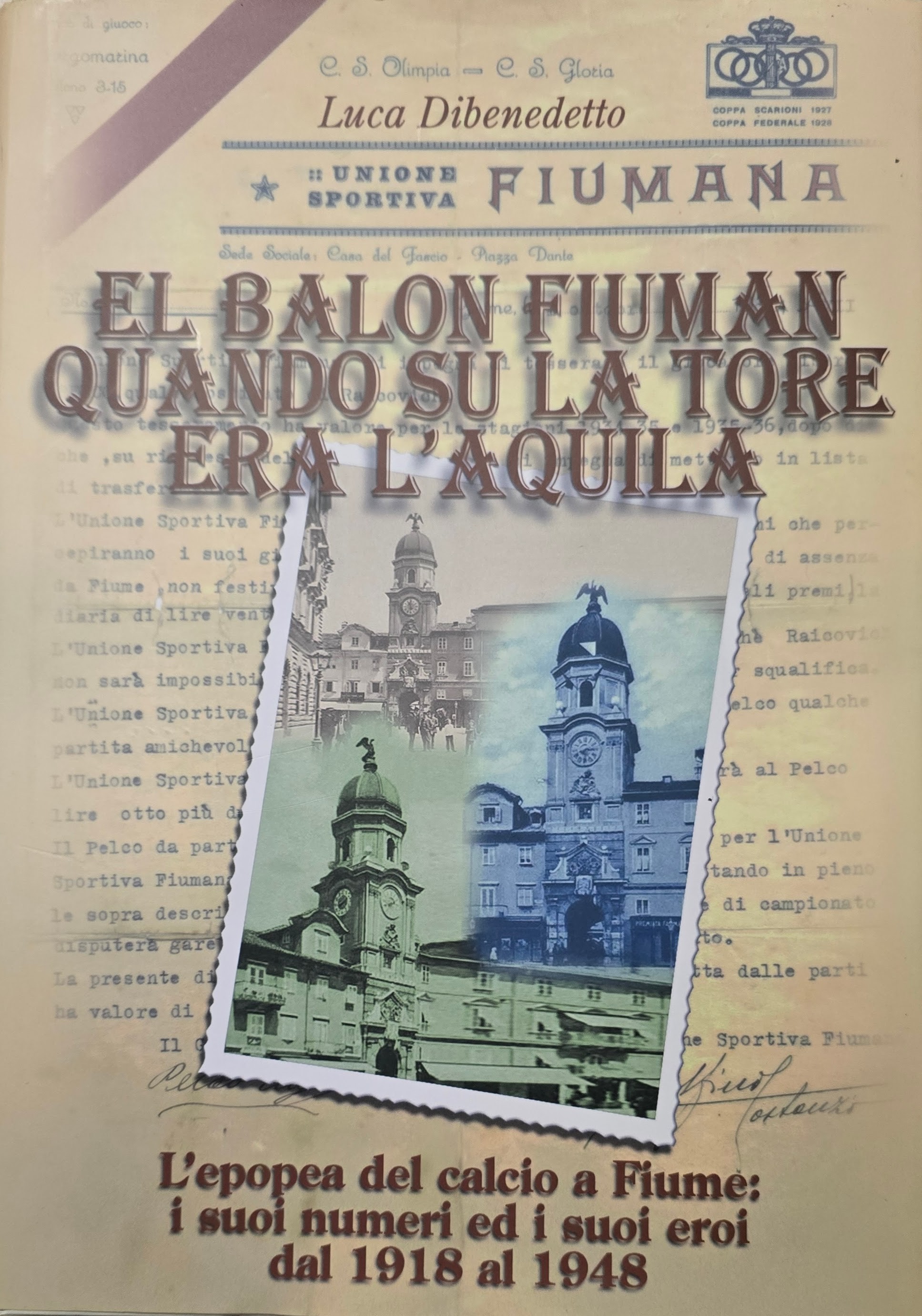 Luca Dibenedetto: EL BALON FIUMAN quando su la Tore era L'aquilla