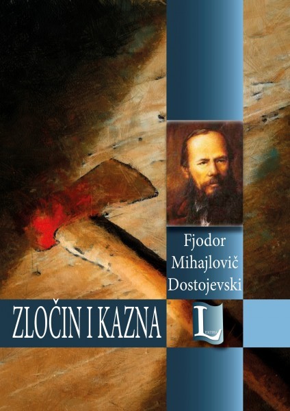 Fjodor Mihajlovič Dostojevski: ZLOČIN I KAZNA