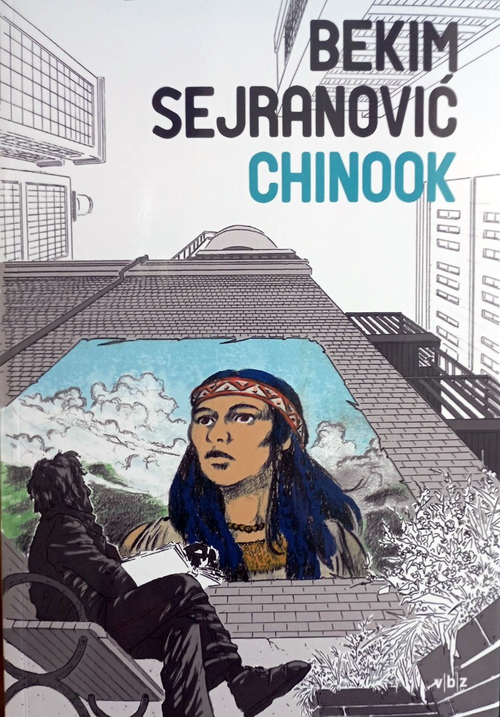 Bekim Sejranović: CHINOOK, roman 