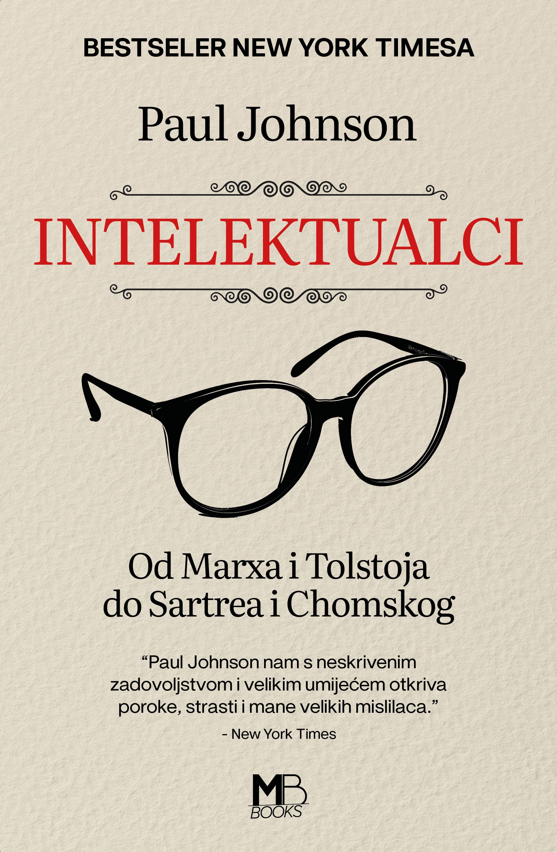 PAUL JOHNSON: INTELEKTUALCI (Od Marxa i Tolstoja do Sartrea i Chomskog)