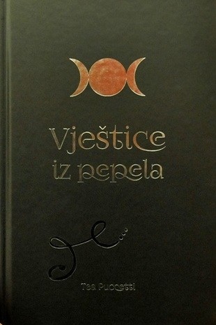 Tea Puccetti: VJEŠTICE IZ PEPELA